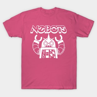 Nobots! T-Shirt